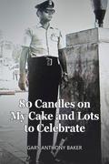 80 Candles on My Cake and Lots to Celebrate