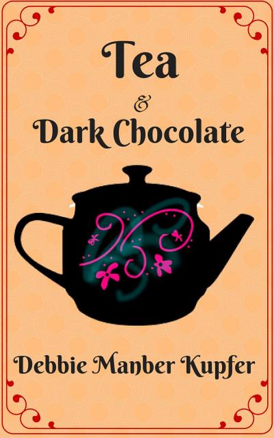 Tea and Dark Chocolate (Teatime Tales, #1)