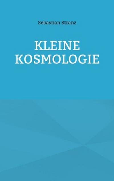 Kleine Kosmologie