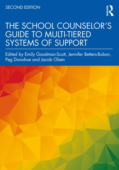 The School Counselor’s Guide to Multi-Tiered Systems of Support