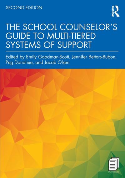 The School Counselor’s Guide to Multi-Tiered Systems of Support