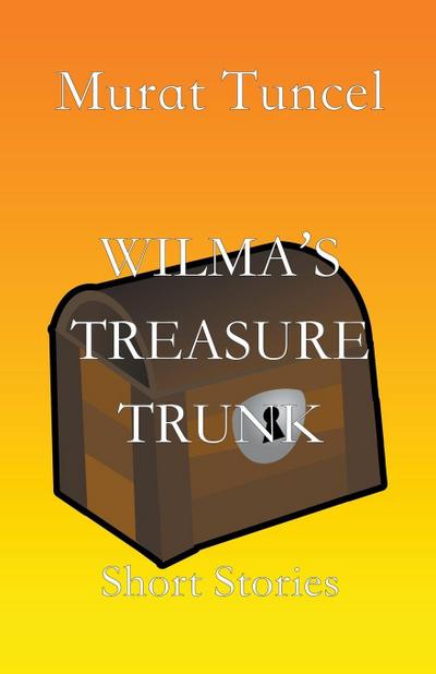 Wilma’s Treasure Trunk Short Stories - Short Stories