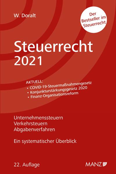 Steuerrecht 2021: Unternehmenssteuern, Verkehrssteuern, Abgabenverfahren. Ein systematischer Überblick.