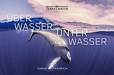 Über Wasser, unter Wasser