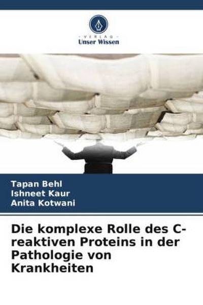 Die komplexe Rolle des C-reaktiven Proteins in der Pathologie von Krankheiten