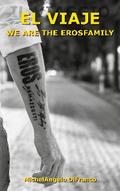 El Viaje... We are the Erosfamily