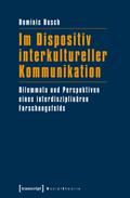 Im Dispositiv interkultureller Kommunikation