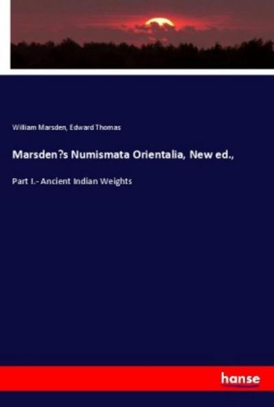 Marsden’s Numismata Orientalia, New ed.