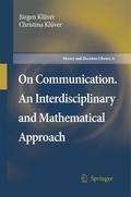 On Communication.An Interdisciplinary and Mathematical Approach