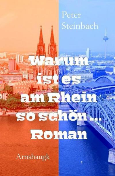 Steinbach, P: Warum ist es am Rhein so schön...