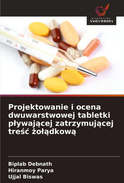 Projektowanie i ocena dwuwarstwowej tabletki p¿ywaj¿cej zatrzymuj¿cej tre¿¿ ¿o¿¿dkow¿