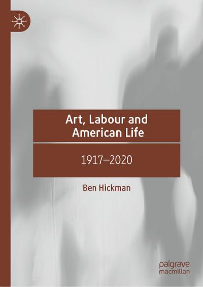 Art, Labour and American Life