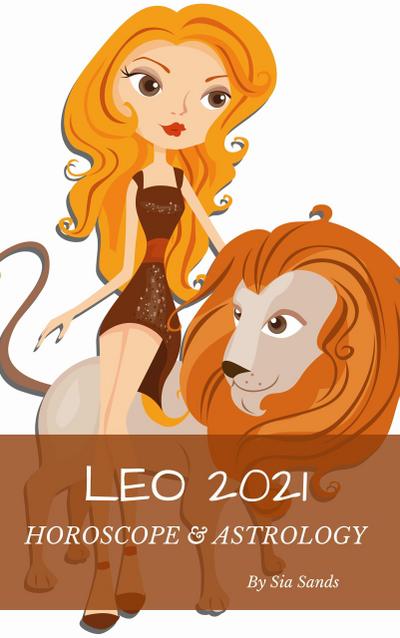 Leo 2021 (Horoscopes 2021, #5)