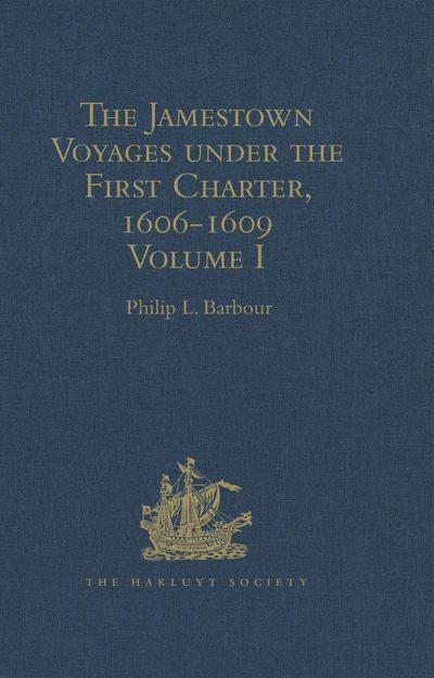 The Jamestown Voyages under the First Charter, 1606-1609