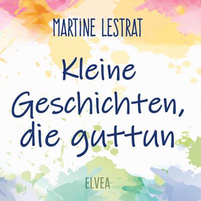 Kleine Geschichten, die guttun