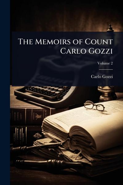 The Memoirs of Count Carlo Gozzi