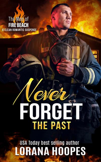 Never Forget the Past (The Men of Fire Beach, #3)