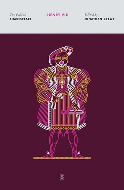Henry VIII: The Pelican Shakespeare