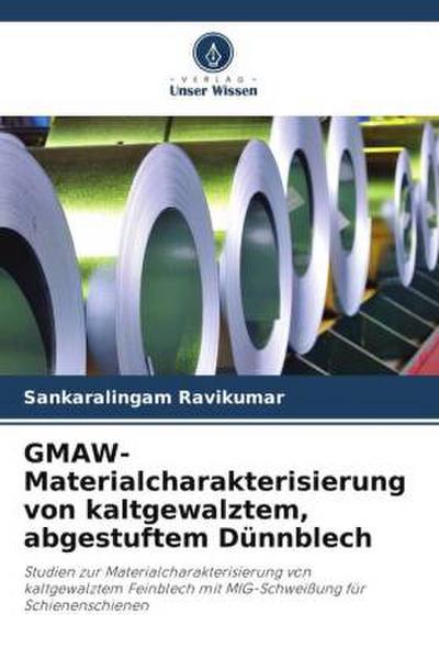 GMAW-Materialcharakterisierung von kaltgewalztem, abgestuftem Dünnblech