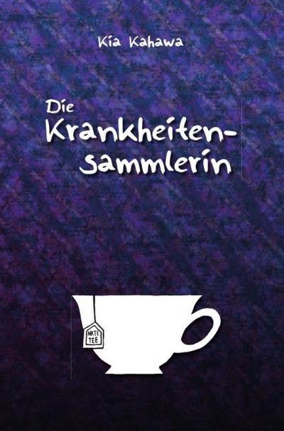 Die Krankheitensammlerin