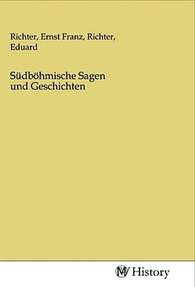 Südböhmische Sagen und Geschichten