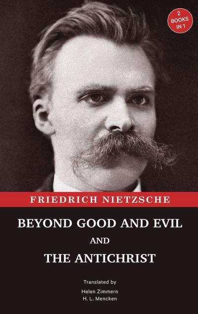 Beyond Good and Evil and The Antichrist