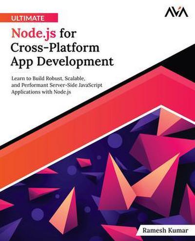 Ultimate Node.js for Cross-Platform App Development