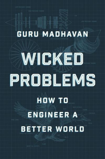 Wicked Problems: How to Engineer a Better World
