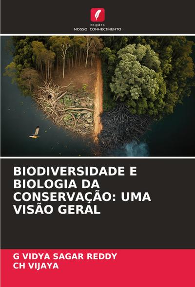 BIODIVERSIDADE E BIOLOGIA DA CONSERVAÇÃO: UMA VISÃO GERAL