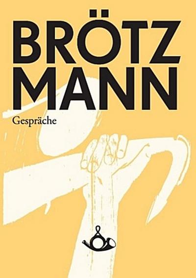 Brötzmann. Gespräche
