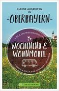 Wochenend & Wohnmobil - Kleine Auszeiten in Oberbayern