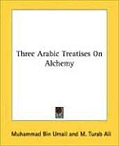 Three Arabic Treatises On Alchemy