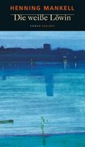 Die weiße Löwin von Henning Mankell | Ebook