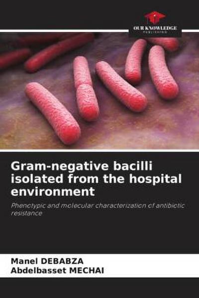 Gram-negative bacilli isolated from the hospital environment