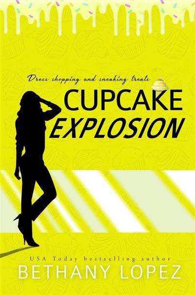Cupcake Explosion ~ Bethany Lopez