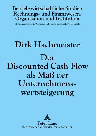 Der Discounted Cash Flow als Maß der Unternehmenswertsteigerung