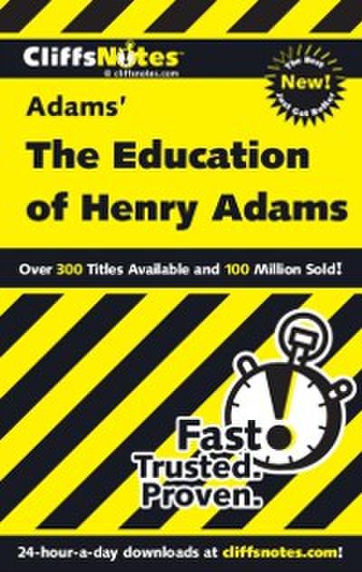 CliffsNotes on Adams’ The Education of Henry Adams