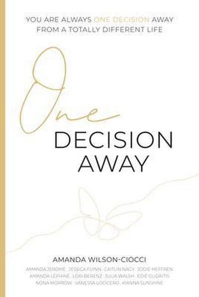 One Decision Away