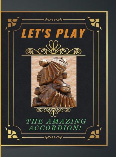 Let’s Play the Amazing Accordion