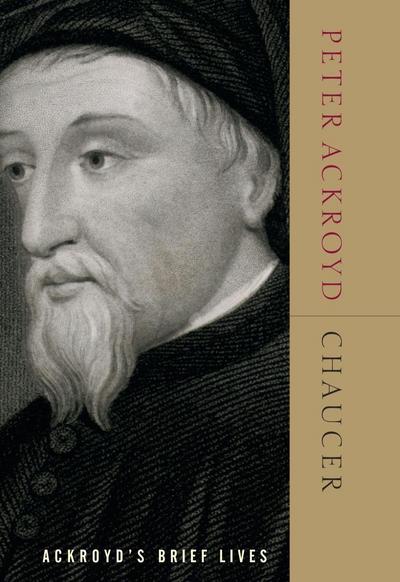 Chaucer: Ackroyd’s Brief Lives (ACKROYD BRIEF LIVES)