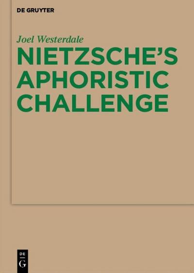 Nietzsche¿s Aphoristic Challenge