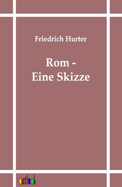 Rom - Eine Skizze