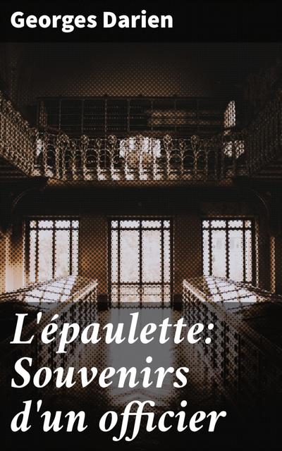 L’épaulette: Souvenirs d’un officier