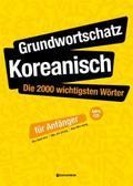 Grundwortschatz Koreanisch: Die 2000 wichtigsten W