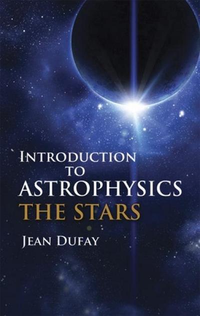 Introduction to Astrophysics: The Stars