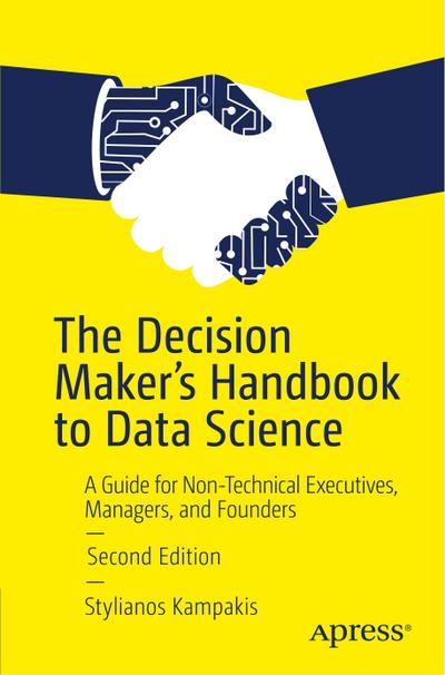The Decision Maker’s Handbook to Data Science