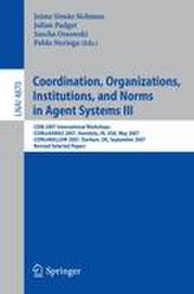 Coordination, Organizations, Institutions, and Norms in Agent Systems III