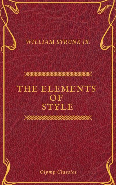 The Elements of Style ( Olymp Classics )