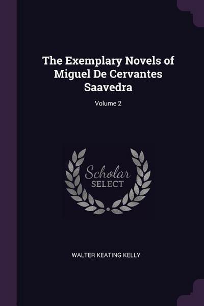 The Exemplary Novels of Miguel De Cervantes Saavedra; Volume 2