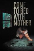 Come to Bed with Mother